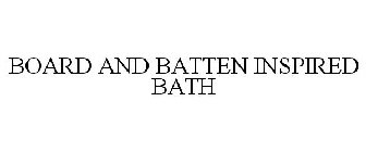 BOARD AND BATTEN INSPIRED BATH