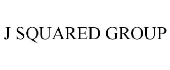 J SQUARED GROUP