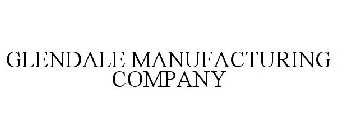 GLENDALE MANUFACTURING COMPANY