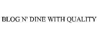 BLOG N' DINE WITH QUALITY