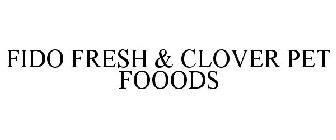FIDO FRESH & CLOVER PET FOOODS