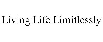LIVING LIFE LIMITLESSLY