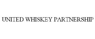 UNITED WHISKEY PARTNERSHIP