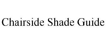 CHAIRSIDE SHADE GUIDE