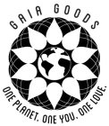 GAIA GOODS ONE PLANET. ONE YOU. ONE LOVE.