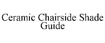 CERAMIC CHAIRSIDE SHADE GUIDE