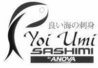 YOI UMI SASHIMI BY ANOVA