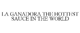 LA GANADORA THE HOTTEST SAUCE IN THE WORLD