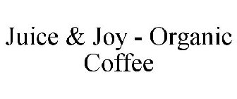 JUICE & JOY - ORGANIC COFFEE
