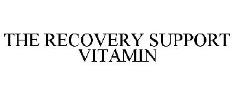 THE RECOVERY SUPPORT VITAMIN