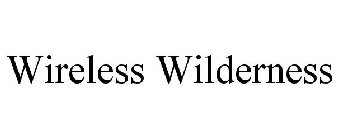 WIRELESS WILDERNESS