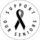 SUPPORT OUR SENIORS