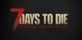 7 DAYS TO DIE THE SURVIVAL HORDE CRAFTING GAME