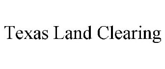 TEXAS LAND CLEARING