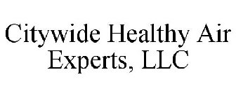 CITYWIDE HEALTHY AIR EXPERTS, LLC