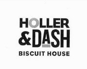 HOLLER & DASH BISCUIT HOUSE