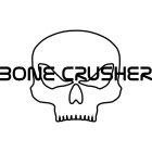 BONE CRUSHER