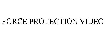 FORCE PROTECTION VIDEO