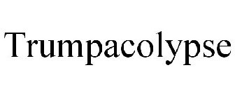 TRUMPACOLYPSE