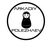 ARKADIY POLEZHAEV