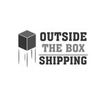 OUTSIDE THE BOX SHIPPING