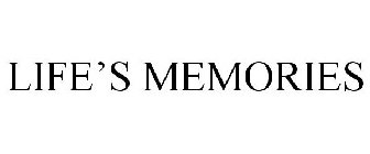 LIFE'S MEMORIES