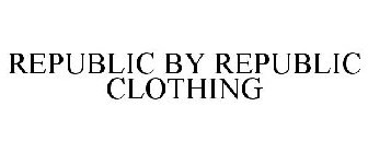 REPUBLIC BY REPUBLIC CLOTHING