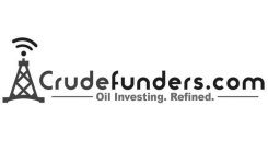 CRUDEFUNDERS.COM OIL INVESTING. REFINED.