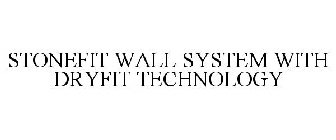 STONEFIT WALL SYSTEM WITH DRYFIT TECHNOLOGY