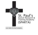ST. PAUL'S AUTISM RESEARCH & TRAINING ACADEMY (SPARTA) LOVE MAKES THE HEART COMPLETE...