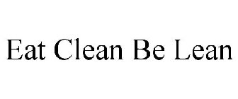 EAT CLEAN BE LEAN