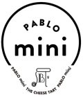 PABLO MINI B PABLO MINI THE CHEESE TART PABLO MINI