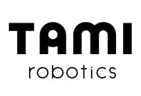 TAMI ROBOTICS