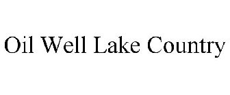 OIL WELL LAKE COUNTRY