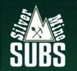 SILVER MINE SUBS