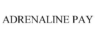 ADRENALINE PAY