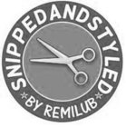 SNIPPEDANDSTYLED BY REMILUB