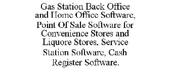 GAS STATION BACK OFFICE AND HOME OFFICE SOFTWARE, POINT OF SALE SOFTWARE FOR CONVENIENCE STORES AND LIQUORE STORES, SERVICE STATION SOFTWARE, CASH REGISTER SOFTWARE.