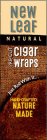 NEW LEAF NATURAL PRE-CUT CIGAR WRAPS JUST ROLL WITH IT ... HAND-CRAFTED NATURE MADE