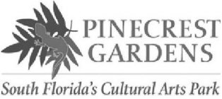 PINECREST GARDENS SOUTH FLORIDA'S CULTURAL ARTS PARK