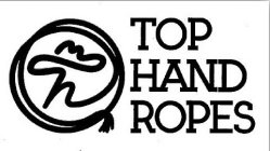 TH TOP HAND ROPES