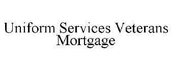 UNIFORM SERVICES VETERANS MORTGAGE