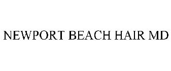 NEWPORT BEACH HAIR MD