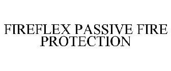 FIREFLEX PASSIVE FIRE PROTECTION