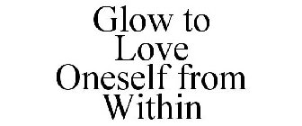 GLOW TO LOVE ONESELF FROM WITHIN