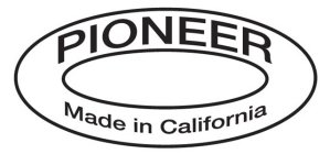 PIONEER MADE IN CALIFORNIA