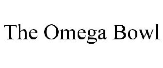 THE OMEGA BOWL