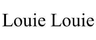 LOUIE LOUIE