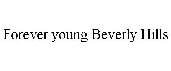 FOREVER YOUNG BEVERLY HILLS