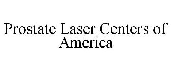 PROSTATE LASER CENTERS OF AMERICA